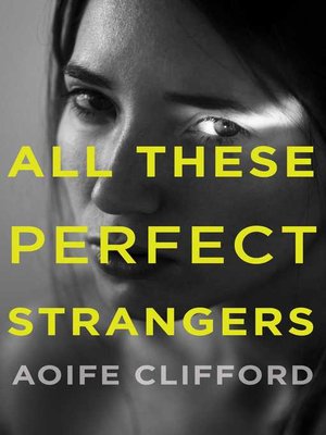 cover image of All These Perfect Strangers